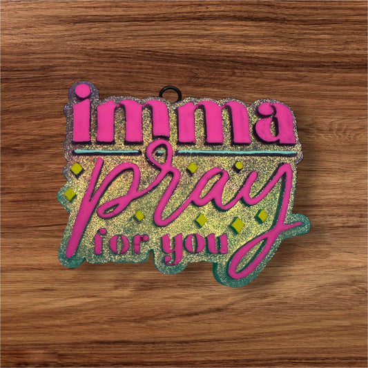 Imma Pray for You