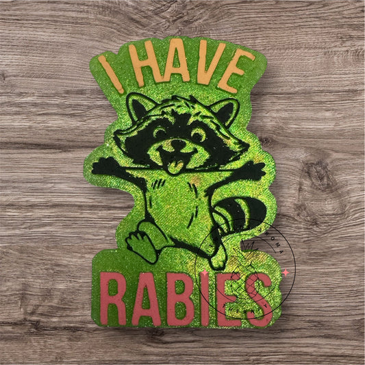 I have Rabies