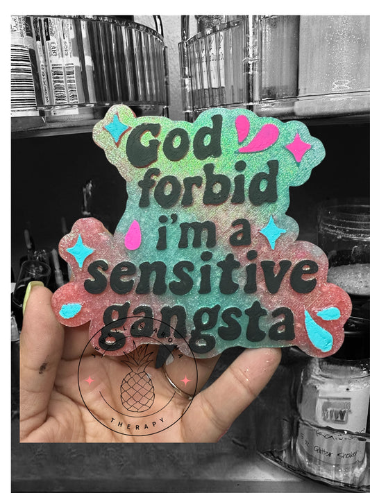 God forbid I’m a sensitive gangsta