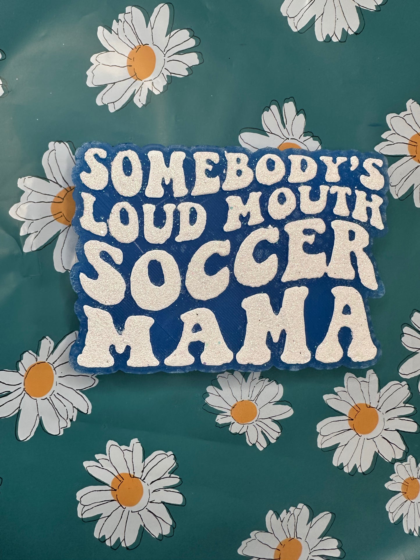 Somebody’s loud mouth soccer mama