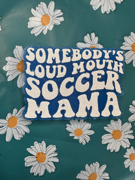 Somebody’s loud mouth soccer mama